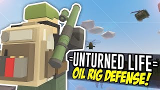 OIL RIG DEFENSE  Unturned Life Roleplay 194 [upl. by Llecram]