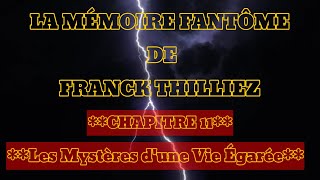 LA MÉMOIRE FANTÔME DE FRANCK THILLIEZ CHAPITRE 11 LES MYSTÈRES DUNE VIE ÉGARÉE [upl. by Ainyt]