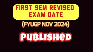 First Semester Revised Exam Date Published 🔥FYUGP NOV 2024 [upl. by Ruscher91]