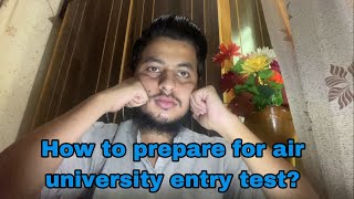 How to prepare for air university entry test  Au entry test preparation [upl. by Akimed737]