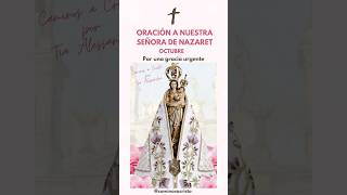 ORACIÓN A NUESTRA SEÑORA DE NAZARET  Por una gracia urgente fe [upl. by Siurtemed]