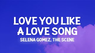 Selena Gomez  Love You Like a Love Song Lyrics no one compares you stand alone [upl. by Culhert]