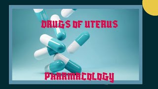 DrugsofUterusOxytocicsampTocolyticsReproductivePharmacology [upl. by Esilec]