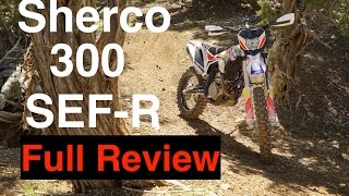 2017 Sherco 300 SEFR Review  300cc 4 stroke Dirt Bike  Episode 254 [upl. by Rosenberger]