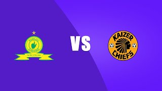 Mamelodi Sundowns Vs Kaizer Chiefs Home Of Legends Cup [upl. by Ecinwahs]