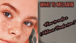 What Is Melanin And How to Reduce The Production Of Melanin Through Skin Care😲 [upl. by Valerie639]