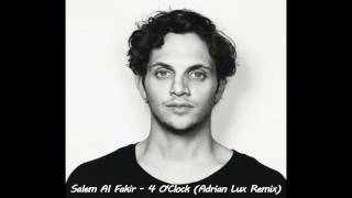 Salem Al Fakir  4 OClock Adrian Lux Remix [upl. by Nidroj]