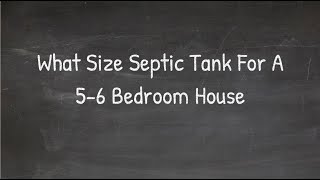 What Size Septic Tank For A 6 Bedroom House [upl. by Daffodil195]