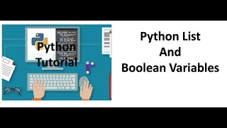 Tutorial 2  Python List and Boolean Variables [upl. by Reidid]