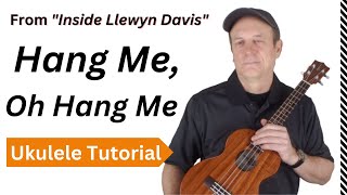 Hang Me Oh Hang Me  From Inside Llewyn Davis  Ukulele Tutorial [upl. by Eimmaj]