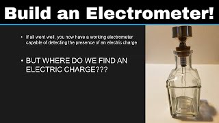 Simple Science 2 Build Your Own Electrometer [upl. by Haneehs]