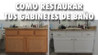 Como Restaurar tus Gabinetes de Baño  How to Restore your Bathroom Cabinets  DIY Ep 3 [upl. by Yraillih]