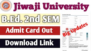 Jiwaji BEd 2nd SEM Admit Card OUT  How To Download Step by step Guide  nkhelp jiwaji [upl. by Calen203]