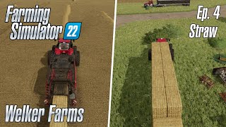 FS22  Welker Farms  Episode 4  STRAW  Farming Simulator 22 [upl. by Onofredo]