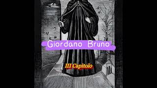 Giordano Bruno Capitolo III [upl. by Htennek814]