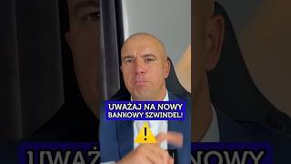 UWAŻAJ NA NOWY BANKOWY SZWINDEL [upl. by Clara]