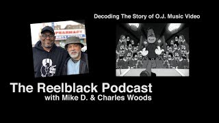 The Story of OJ Decoded Reelblack Podcast [upl. by Walt]