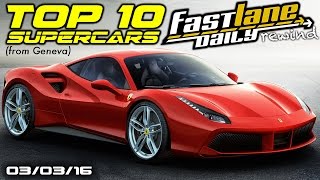 FLD Rewind Top 10 Cars From 2015 Geneva Motor Show  Fast Lane Daily [upl. by Alexi]