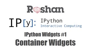 Container Widgets  IPython Widgets 1 [upl. by Nodnarb]