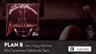 Plan B  Mis Canciones Hablan de Sexo ft J King y Maximan Official Audio [upl. by Jael290]