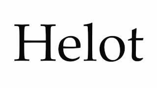 How to Pronounce Helot [upl. by Corwin]