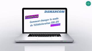 Comment changer le mode de Télédéclaration EDIEFI damancom [upl. by Friday]