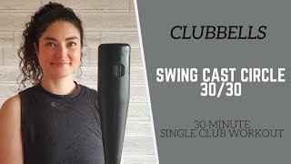 CLUBBELLS  30 Minute Single Clubbell Workout  Swing Cast Circle 3030 [upl. by Glasgo152]