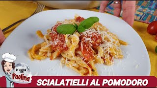 SCIALATIELLI LA RICETTA ORIGINALE  In cucina con Paolina [upl. by Encratis]