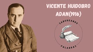 01  Vicente Huidobro  Adan1916 [upl. by Ahgem]