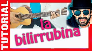 LA BILIRRUBINA  en Guitarra Acordes TUTORIAL [upl. by Glenda]