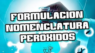 Formulacion  Nomenclatura ► PERÓXIDOS ◄  Quimica [upl. by Agathe]