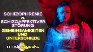 Schizophrenie vs schizoaffektiver Störung  Gemeinsamkeiten und Unterschiede [upl. by Cristin]