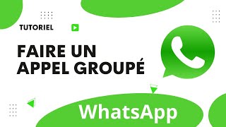 Comment faire un appel de groupe sur WhatsApp [upl. by Thrasher]