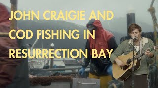 John Craigie and Cod Fisking in Resurrection Bay AK [upl. by Abbe]