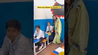 When your Mother is a Teacher 👩‍🏫 shorts sejalgabashorts teacherlife ytshorts school [upl. by Mosier]