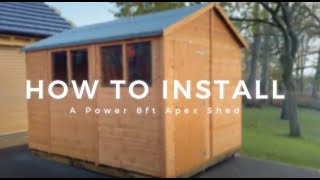 How to install a Power 8ft Wide Apex Garden Shed  Power Sheds Apex Installation Video [upl. by Redna]