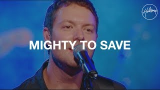 Mighty to Save  Hillsong Worship [upl. by Ahsinelg]