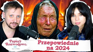 PRZEPOWIEDNIE na 2024 rok  Papiery Rozwodowe Podcast 117 [upl. by Carlotta123]