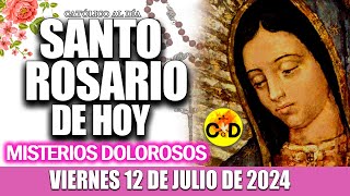 EL SANTO ROSARIO DE HOY VIERNES 12 DE JULIO de 2024 MISTERIOS DOLOROSOS EL SANTO ROSARIO MARIA [upl. by Croom237]