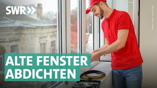 Fenster energetisch sanieren Glas Beschläge Dichtungen  Marktcheck SWR [upl. by Alaster]