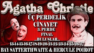 Üç Perdelik Cinayet  3 Perde FİNAL  AGATHA CHRISTIE [upl. by Amsed686]