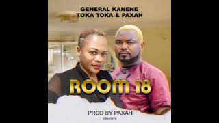 GeneralKanene ft toka toka and paxahRoom18BrandNewofficialAudioMpDownload256k [upl. by Hannan]