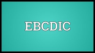 EBCDIC Meaning [upl. by Sicnarf]