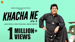 KHACHA NE Official Video Labh Heera  Vicky Dhaliwal New Punjabi Songs 2024Latest Punjabi Songs [upl. by Alanah]