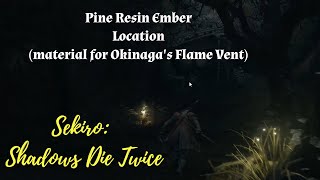 Sekiro Pine Resin Ember location material for Okinagas Flame Vent [upl. by Udella]