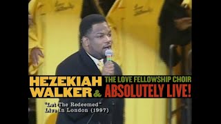 Hezekiah Walker amp LFC – Let The Redeemed [upl. by Fonda]