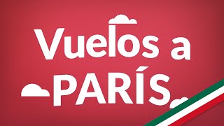 Vuelos a París  Consigue aquí los vuelos más baratos en todo México [upl. by Christiano818]