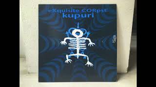 Exquisite Corpse  Kupuri [upl. by Charley]