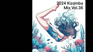 키좀바믹스KIZOMBA MIX SONGS 2024 VOL36 [upl. by Roots933]