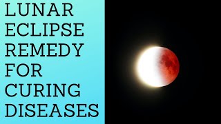 Remedy for Recovery from Diseases on lunar eclipse बीमारियों से मुक्ति पाने का सरल उपाय [upl. by Supmart]